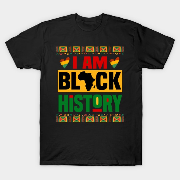 I Am Black History T-Shirt by Pigmentdesign